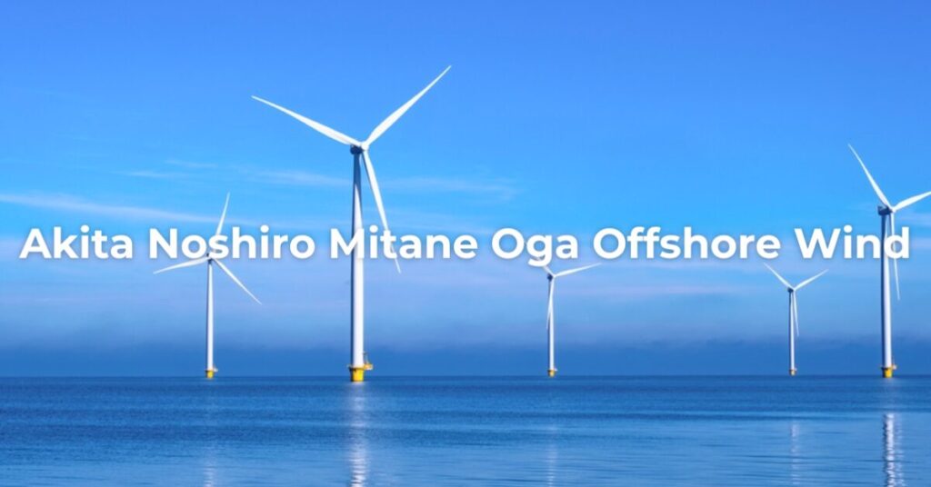 Akita Noshiro Mitane Oga Offshore Wind 1